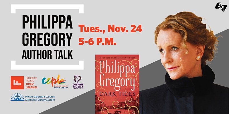 Philippa Gregory Author Talk.  Tues., Nov. 24 5-6 P.M.  Photo of Philippa Gregory and cover of Dark Tides book.