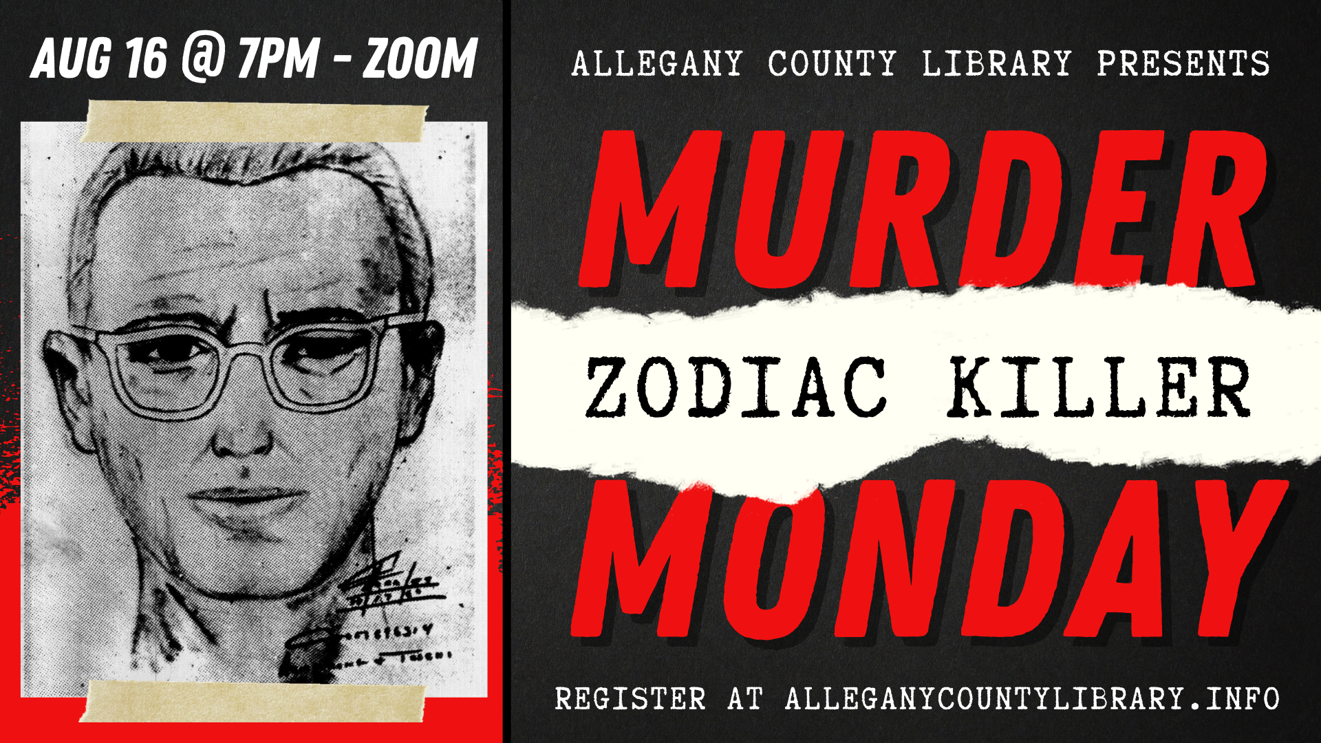Red font reading Murder Monday with paper tear in the middle reading Zodiac Killer. Black and white picture of a sketch of a man with short hair and glasses