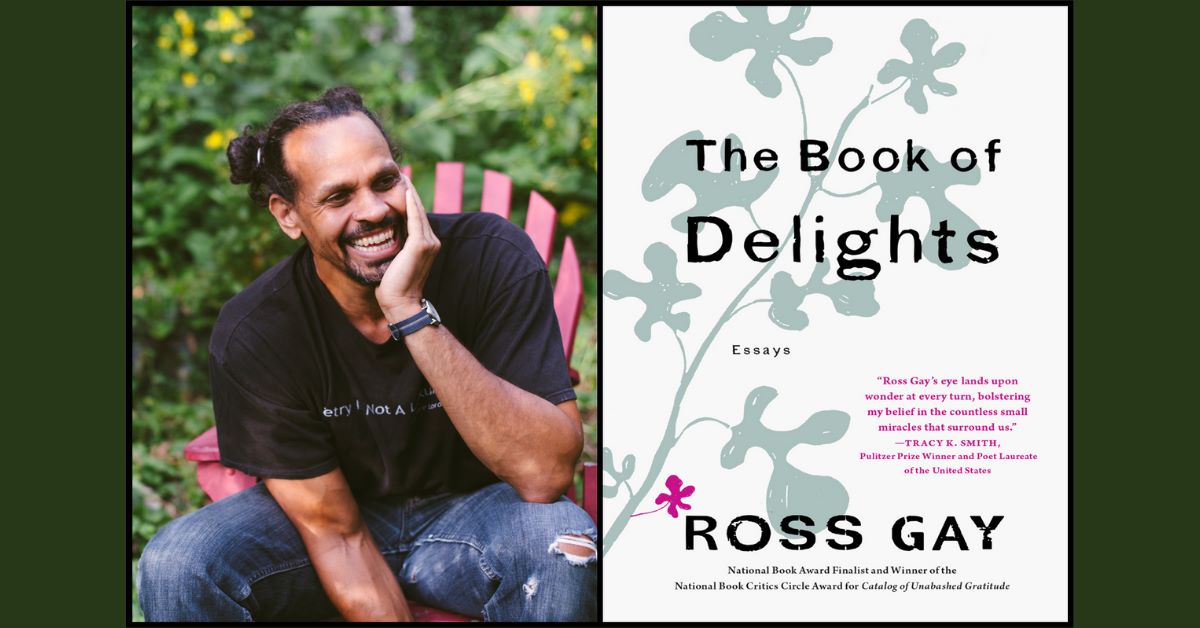 The Book of Delights Cover and photo of author, Ross Gay.  Image Source: Maryland Humanities Facebook Event page