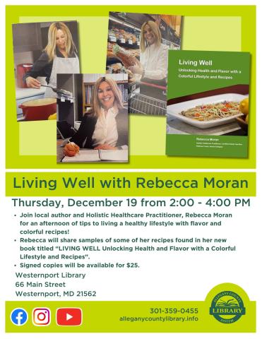 Join local author, Rebecca Moran for an afternoon of healthy lifestyle tips with flavor and colorful recipes! Rebecca will share samples of her recipes found in her new book. Signed copies will be available for $25.