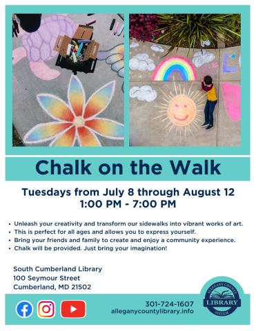 Flyer advertising event called Chalk on the Walk. Event is for patrons to come to the South Cumberland library to draw on the sidewalks with chalk. All ages are welcome to participate.