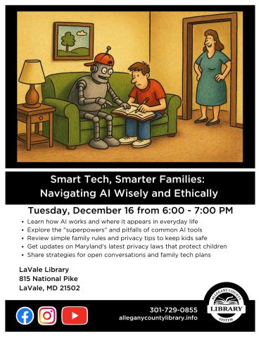 Image of robot and student looking at book together while sitting on couch, parent stands in doorway-, text reads "Smart Tech, Smarter Families: Navigating AI Wisely and Ethically at the LaVale Library"