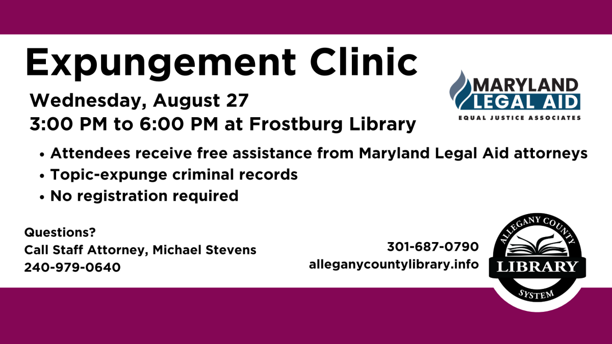 Expungement clinic with MD Legal Aid on Aug 27 from 3 - 6 PM at Frostburg Library